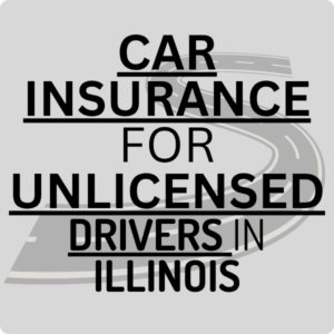 CAN I GET INSURANCE WITHOUT A LICENSE IN ILLINOIS