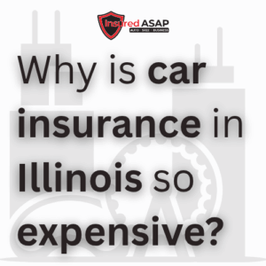 why is car insurance in Illinois so expensive